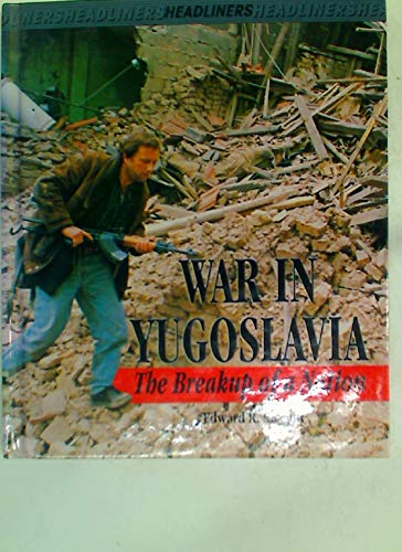 Imagen de archivo de War in Yugoslavia (Headliners S.) a la venta por WorldofBooks