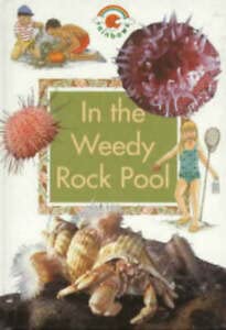 Stock image for In the Weedy Rock Pool (Green Rainbows Science) for sale by AwesomeBooks