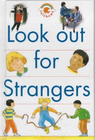 Imagen de archivo de Look Out for Strangers (Red Rainbows Safety S.) a la venta por AwesomeBooks