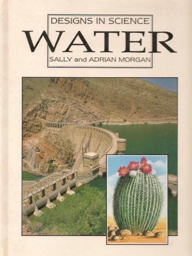 Stock image for Water (Designs in Science S.) Morgan, Sally and Morgan, Adrian for sale by Re-Read Ltd