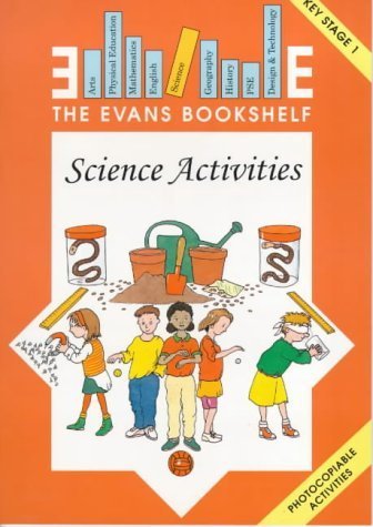 Stock image for Science Activities: Key Stage 1 (The Evans Bookshelf) for sale by AwesomeBooks