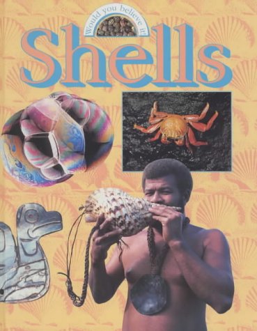 Shells (Would You Believe It!) (9780237515171) by Catherine Chambers