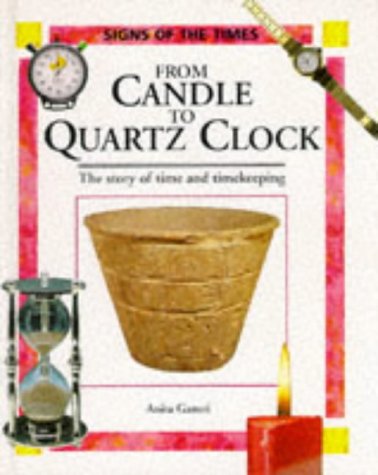 Beispielbild fr From Candle to Quartz Clock (Signs of the Times S.) zum Verkauf von WorldofBooks