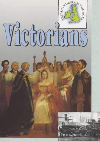 Stock image for Victorian Britain (Britain Through the Ages) for sale by MusicMagpie