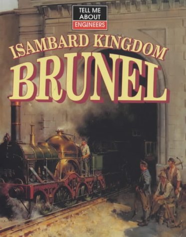 Beispielbild fr Isambard Kingdom Brunel: 1 (Tell Me About S.) zum Verkauf von WorldofBooks