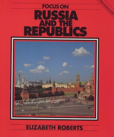 Focus on Russia and the Republics (Focus on) (9780237516581) by Roberts, Elizabeth