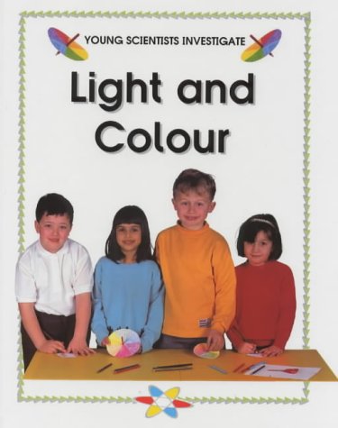 Beispielbild fr Light and Colour (Young Scientists Investigate) zum Verkauf von AwesomeBooks