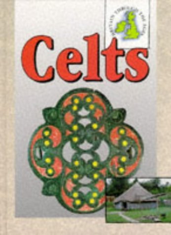 Imagen de archivo de The Celts (Britain Through the Ages) a la venta por WorldofBooks