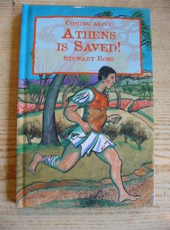 Athens Is Saved!: The First Marathon (Coming Alive Series) (9780237517472) by Ross, Stewart