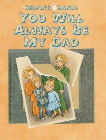 Beispielbild fr You Will Always be My Dad (Helping Hands S.) zum Verkauf von WorldofBooks