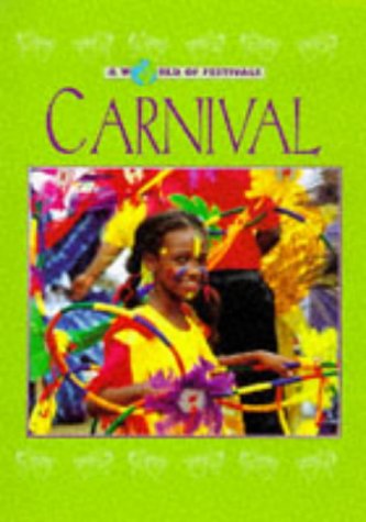 Carnival (A World of Festivals) (9780237517595) by Catherine Chambers