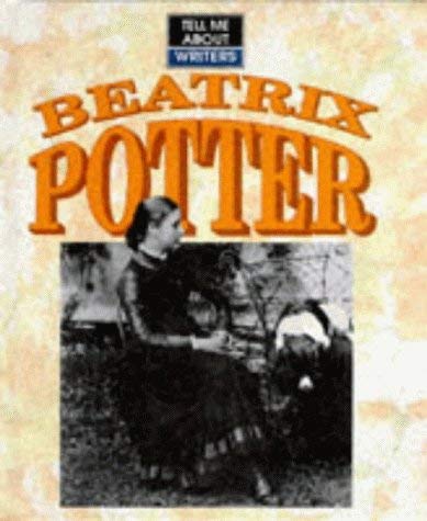 Tell Me About Beatrix Potter (Tell Me About) (9780237517618) by Malam, John