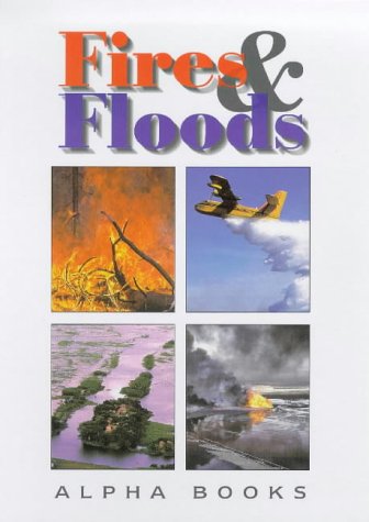 9780237517700: Fires & Floods (Alpha Books)