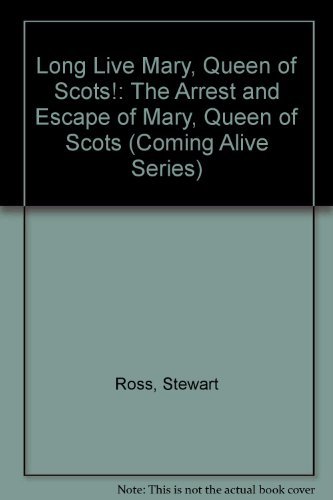 Beispielbild fr Long Live Mary, Queen of Scots (Coming Alive S.) Ross, Stewart and Shields, Susan zum Verkauf von Re-Read Ltd
