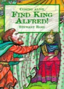 9780237517885: Find King Alfred! (Coming Alive S.)