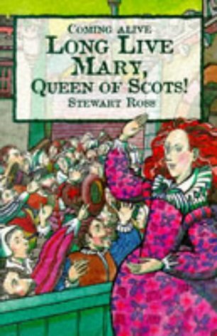 Beispielbild fr Long Live Mary Queen of Scots Ross, Stewart and Shields, Susan zum Verkauf von Re-Read Ltd