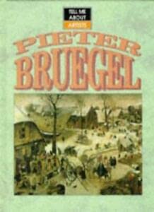 Stock image for Pieter Brueghel: 4 (Tell Me About S.) for sale by WorldofBooks