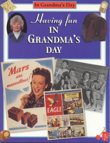 Beispielbild fr Having Fun in Grandma's Day (In Grandma's Day S.) zum Verkauf von WorldofBooks