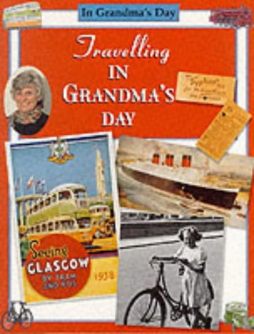 Stock image for Travelling in Grandma's Day (In Grandma's Day S.) for sale by WorldofBooks