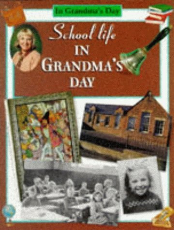 Stock image for School Life in Grandma's Day (In Grandma's Day S.) for sale by WorldofBooks