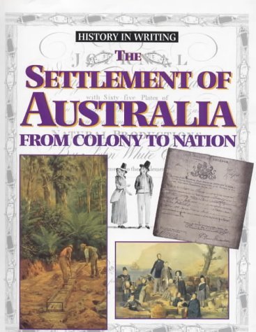 Stock image for The Settlement of Australia (History in Writing S.) for sale by WorldofBooks