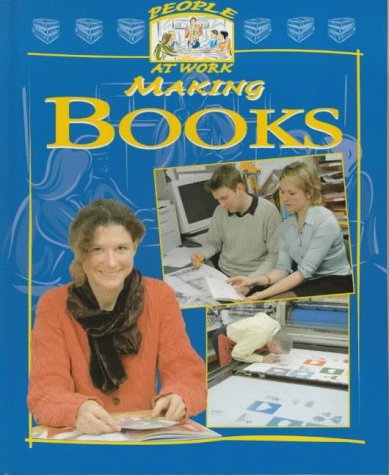 Stock image for People at Work Making Books (People at Work S.) for sale by AwesomeBooks