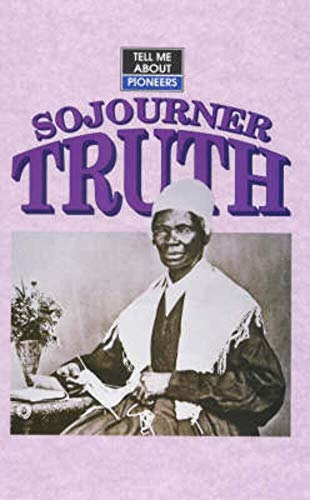 Imagen de archivo de Sojourner Truth (Tell Me about Pioneers) a la venta por Dromanabooks