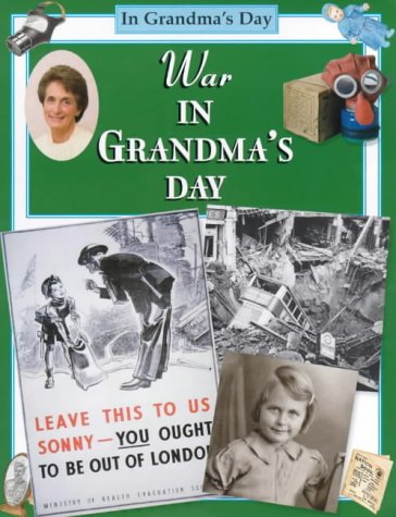 Imagen de archivo de War: In Grandma's Day (In Grandma's Day S.) a la venta por WorldofBooks