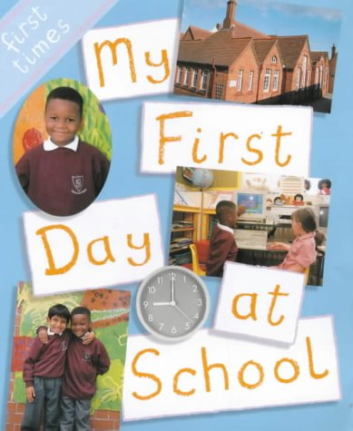 Stock image for My First Day at School (First Times S.) for sale by WorldofBooks