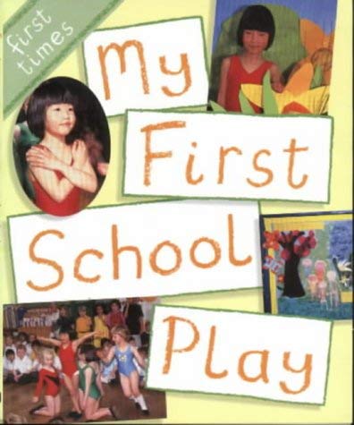 Stock image for My First School Play (First Times) for sale by Reuseabook