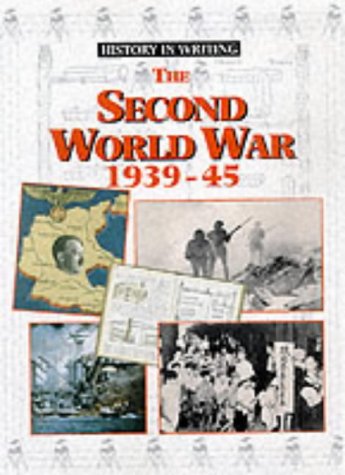 Stock image for The Second World War, 1939-45 (History in Writing S.) for sale by WorldofBooks