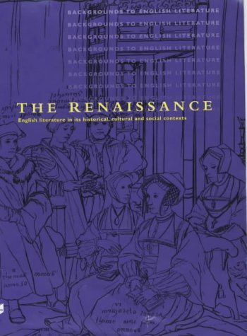 Beispielbild fr The Renaissance (Backgrounds to English Literature) zum Verkauf von WorldofBooks