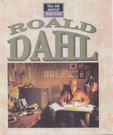 9780237523848: Roald Dahl (Tell Me About S.)