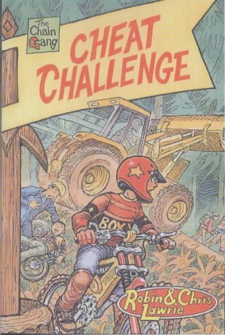 Cheat Challenge (Big Book) (Chain Gang) (9780237523855) by Chris Lawrie; Robin Lawrie