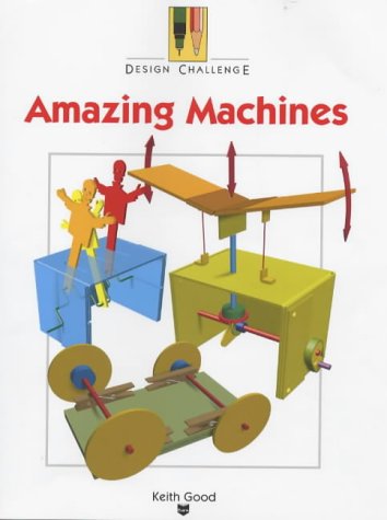 9780237525385: Amazing Machines (Design Challenge S.)