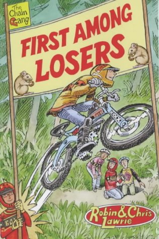 First Among Losers (Chain Gang) (9780237525620) by Lawrie, Robin
