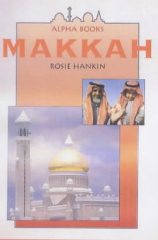 Stock image for Makkah (Alpha holy cities) for sale by AwesomeBooks