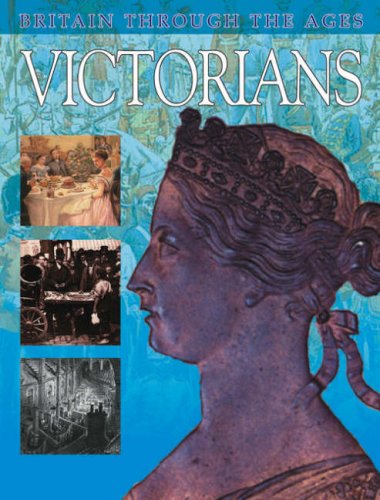Stock image for Victorians (Britain Through the Ages) for sale by MusicMagpie