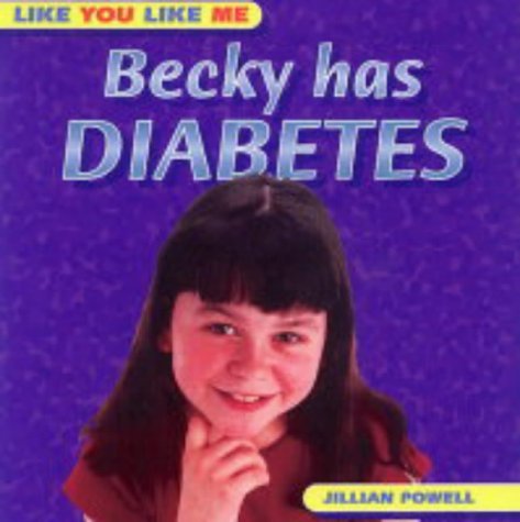 Becky Has Diabetes (9780237526610) by Jillian Powell