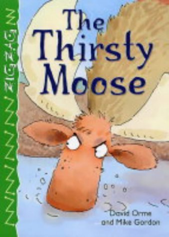 Beispielbild fr The Thirsty Moose (Zigzag) zum Verkauf von WorldofBooks