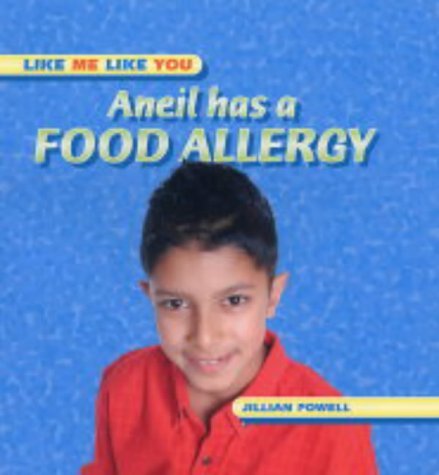 Stock image for Aneil Has a Food Allergy (Like Me, Like You) for sale by WorldofBooks