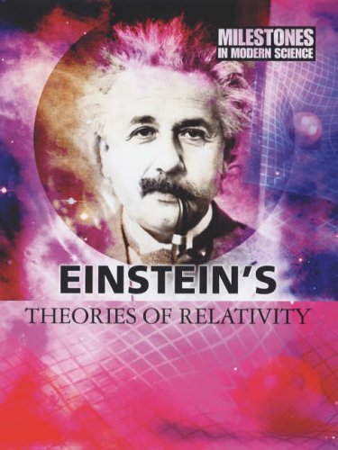 Beispielbild fr Einstein's Theories of Relativity (Milestones in Modern Science S.) zum Verkauf von WorldofBooks