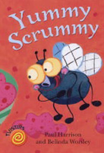 Yummy Scrummy (Twisters) (9780237528997) by Paul Harrison