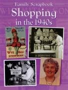 Stock image for Shopping in the 1940s (Family Scrapbook S.) for sale by WorldofBooks