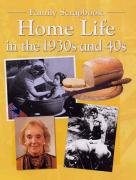 Stock image for Home Life in the 1930s and 40s (Family Scrapbook S.) for sale by WorldofBooks