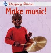 Stock image for Make Music! (Stepping Stones) for sale by Orbiting Books
