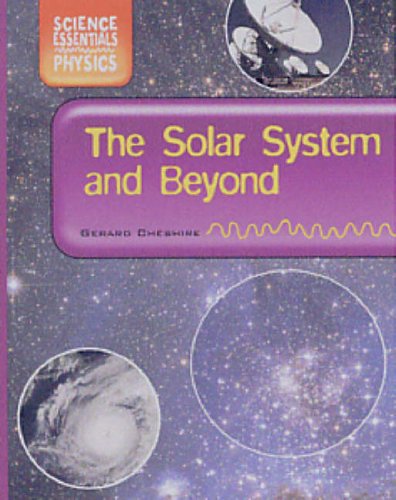 The Solar System and Beyond (9780237530068) by Gerard Cheshire