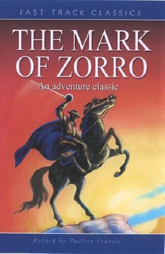 Imagen de archivo de The Mark of Zorro: An Adventure Classic (Fast Track Classics) a la venta por WorldofBooks