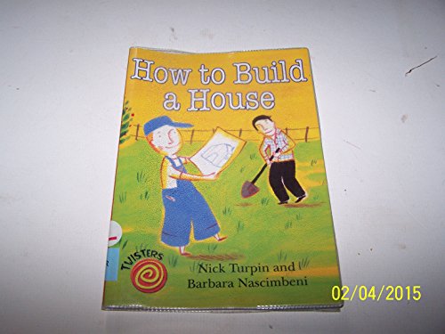 Beispielbild fr How to Build a House (Twisters) zum Verkauf von Reuseabook