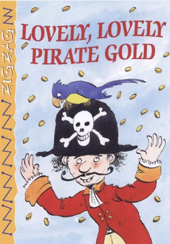 Lovely, Lovely Pirate Gold (Zig Zag) (9780237531669) by Scoular Anderson